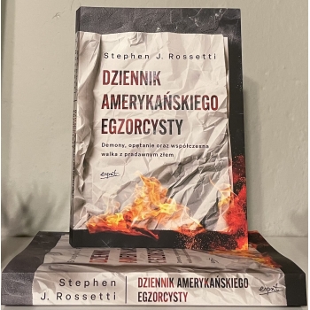 Dziennik amerykańskiego egzorcysty - Ks. Stephen J. Rossetti /patronat medialny MOC W SŁABOŚCI/